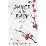 Dance in the Rain: Haikus and Poetry for the soul
