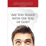Are You Sealed with the Seal of God?