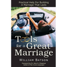 Tools for a Great Marriage: Practical Help for Building a Marriage That Lasts