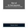 Manet And The French Impressionists: Pissarro, Claude Monet, Sisley, Renoir, Berthe Moriset, Cézanne, Guillaumin