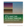 Prairie Interlace: Weaving, Modernisms, and the Expanded Frame, 1960-2000
