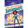 My So-Called Superpowers