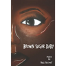 Brown Sugar Baby