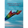 Erotic Subjects and Outlaws: Sketching the Borders of Sexual Citizenship