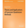 Theory and Applications of Gaussian Quadrature Methods