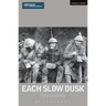Each Slow Dusk