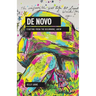 De Novo: Starting from the beginning; anew.