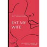 Eat My Wife
