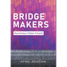 Bridge Makers: Becoming a Citizen Futurist
