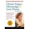 Chronic Fatigue, Fibromyalgia, & Lyme Disease: An Alternative Medicine Definitive Guide
