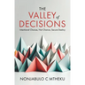 The VALLEY of DECISIONS: Intentional Choices, not Chance, Secure Destiny