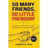 So Many Friends, So Little Friendship: Imagine a world where so-called best friends are nothing but flakes!