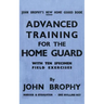 Advanced Training for the Home Guard with Ten Specimen Field Exercises
