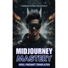 MidJourney Mastery: 1000+ Prompt Templates