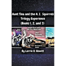 Aunt Tina and the A.I. Squirrels Trilogy Experience (Books 1, 2 and 3)
