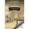 Illustrated History of Douglas Camp Meeting