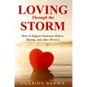 Loving Through the Storm: How to Support Someone Before, During, and After Divorce
