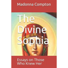 The Divine Sophia: Essays on Those Who Knew Her