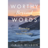 Worthy Beyond Words: Responding to the Savior's Sacrifice
