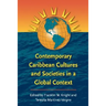 Contemporary Caribbean Cultures and Societies in a Global Context