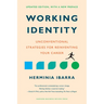 Working Identity, Updated Edition, with a New Preface: Unconventional Strategies for Reinventing Your Career