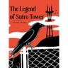 The Legend of Sutro Tower