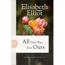 All That Was Ever Ours: Meditations on Faith and Character