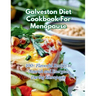 Galveston Diet Cookbook For Menopause: 100+ Flavorful Recipes to Nourish and Energize During Menopause