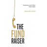 The Fundraiser: Fundraisers Aren't Born, They're Built