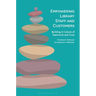 Empowering Library Staff and Customers: Building a Culture of Teamwork and Trust