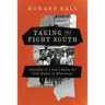 Taking the Fight South: Chronicle of a Jew's Battle for Civil Rights in Mississippi