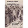 City of Lace: A Novel of the Christmas Truce, 1914