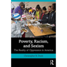 Poverty, Racism, and Sexism: The Reality of Oppression in America