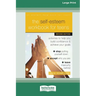 The Self-Esteem Workbook for Teens: Activities to Help You Build Confidence and Achieve Your Goals (16pt Large Print Format)