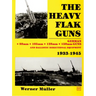 The Heavy Flak Guns 1933-1945
