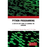 Python Programming: A Step-By-Step Guide to Learning the Language