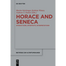 Horace and Seneca: Interactions, Intertexts, Interpretations