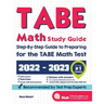 TABE Math Study Guide: Step-By-Step Guide to Preparing for the TABE Math Test