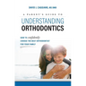 A Parent's Guide to Understanding Orthodontics: How to Confidently Choose the Best Orthodontist for Your Family