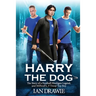 Harry the Dog: The Story of a Football Hooligan Legend, and Millwall's F-Troop Top Boy
