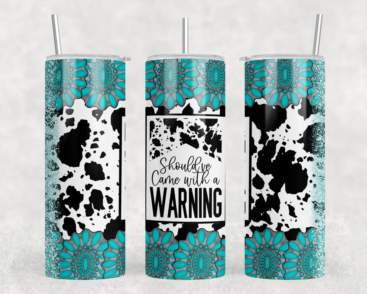 Should've Come With A Warning|Skinny Tumbler|Optional Bluetooth Speaker| Speaker Color Varies by Rowdy Ridge Co