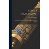 Sepher Haaggadah: Consisting of Parables and Legends From the Talmud and Medrash