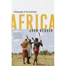 Africa: A Biography of the Continent