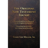 The Original New Testament Found! Restored and Proven Identical to the Original Autographs!