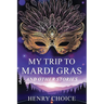 My Trip to Mardi Gras and Other Stories