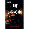 Fearing the Unknown