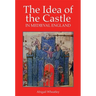 The Idea of the Castle in Medieval England