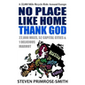 No Place Like Home, Thank God: A 22,000 Mile Bicycle Ride Around Europe