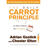 The Daily Carrot Principle: 365 Ways to Enhance Your Career and Life