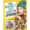 The Bucket List Guide to Food